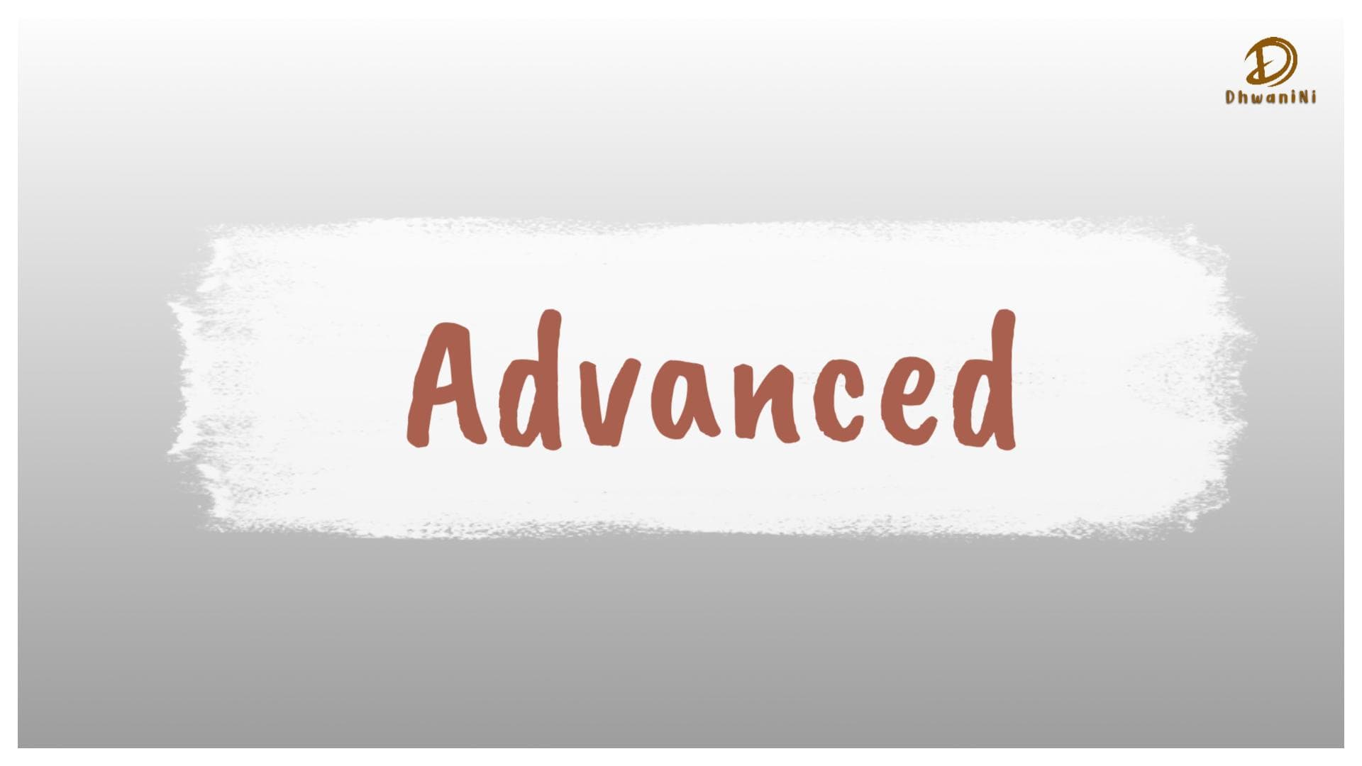 DhwaniNi Advanced - Mastery Level